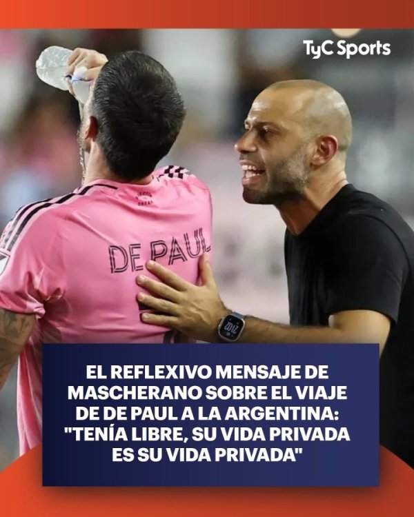 马斯切拉诺道德保罗周末回阿根廷：这是他的私务，我莫得情理插手